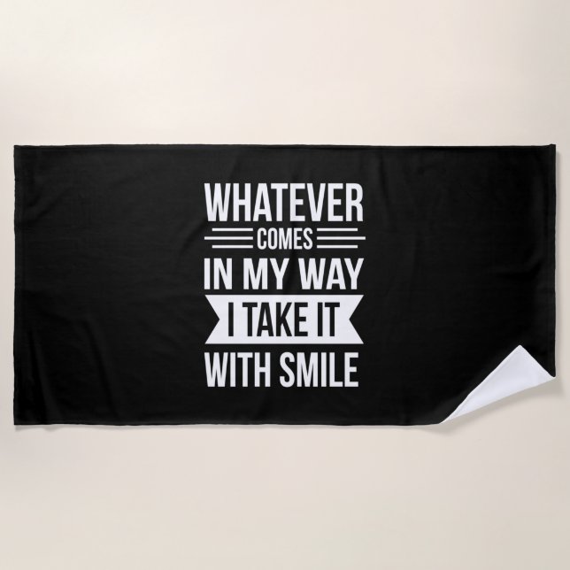 Birthday Gift Whatever Comes In My Way Beach Towel (Front)