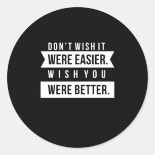 Birthday Gift Wish You Were Better Classic Round Sticker
