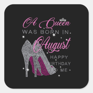 Birthday Gifts   A Queen Was Born In August Square Sticker