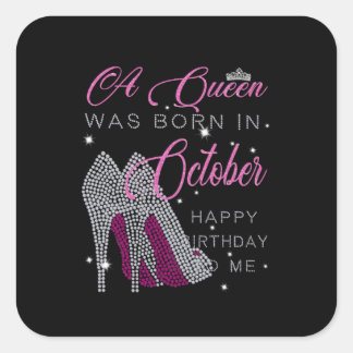 Birthday Gifts | A Queen Was Born In October Square Sticker