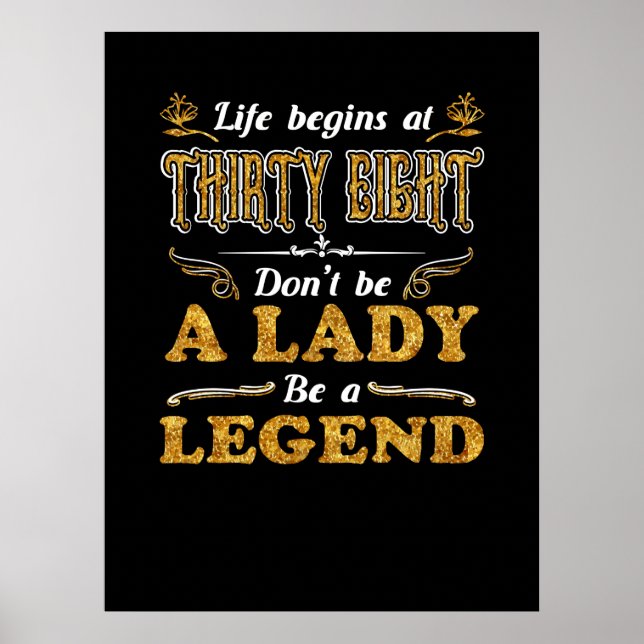 Birthday  Gifts | Life Begins At Thirty Eight Poster (Front)