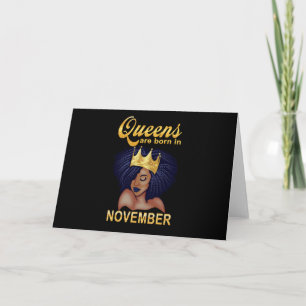Birthday Gifts Queens Are Born In November Card