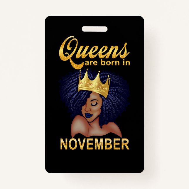 Birthday Gifts | Queens Are Born In November ID Badge (Front)