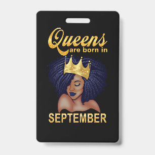 Birthday Gifts   Queens Are Born In September ID Badge