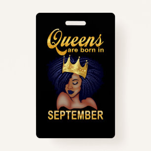 Birthday Gifts Queens Are Born In September ID Badge