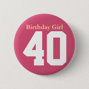 Birthday Girl 40 6 Cm Round Badge