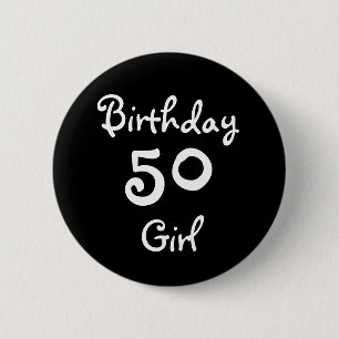 Birthday Girl 50 6 Cm Round Badge