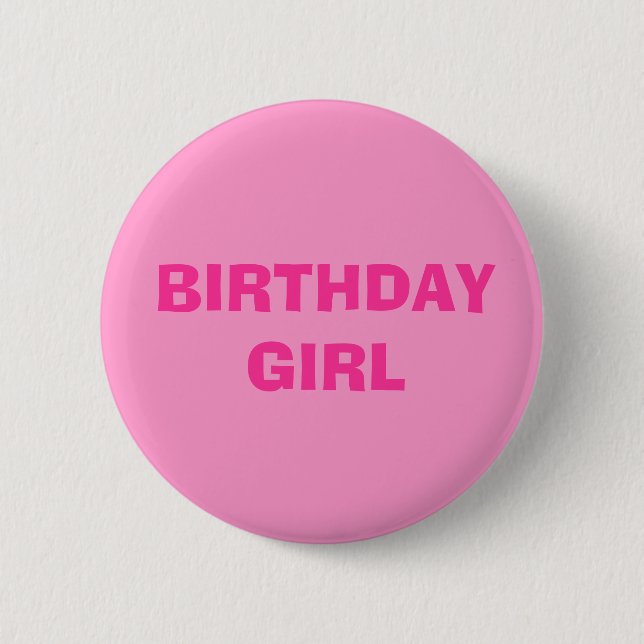 BIRTHDAY GIRL 6 CM ROUND BADGE (Front)