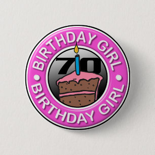 Birthday Girl 70 Years Old Button