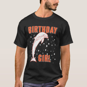 Birthday Girl Awesome Dolphin Designs Present T-Shirt