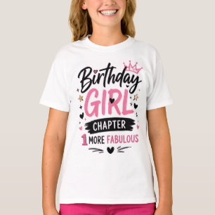 Birthday Girl Chapter 1 More Fabulous Teen Girl t T-Shirt