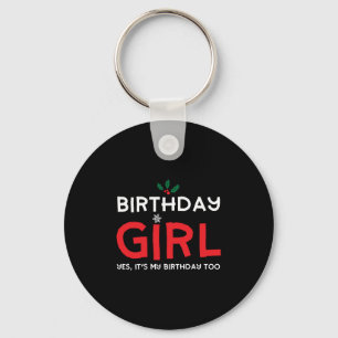 Birthday Girl Christmas Xmas B Day Key Ring