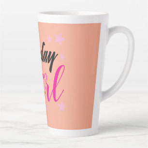 Birthday Girl   Female Collection   Baréjoa Latte Mug