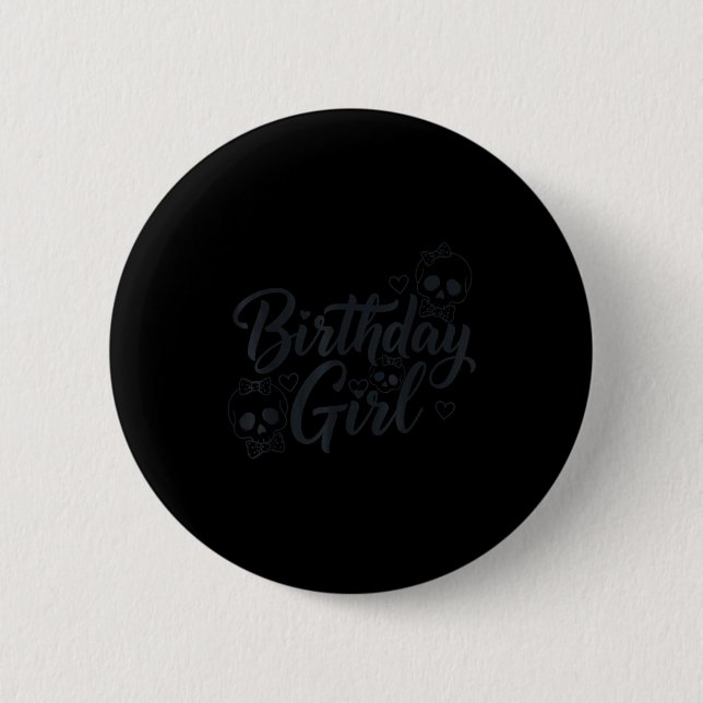 Birthday Girl Skull Skeleton Lover Cute Funny Kawa 6 Cm Round Badge (Front)