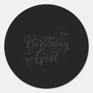 Birthday Girl Skull Skeleton Lover Cute Funny Kawa Classic Round Sticker