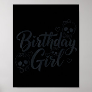 Birthday Girl Skull Skeleton Lover Cute Funny Kawa Poster