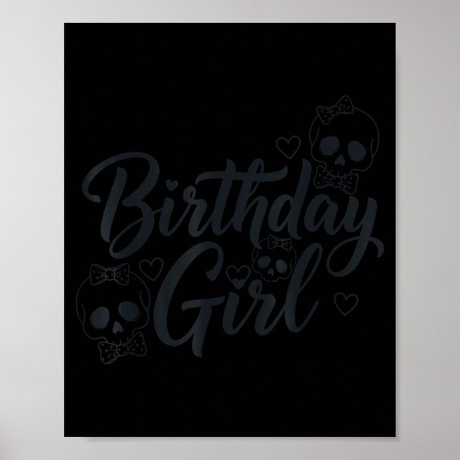 Birthday Girl Skull Skeleton Lover Cute Funny Kawa Poster (Front)