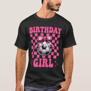 Birthday Girl Soccer Girl Soccer Mum Mama Coquette T-Shirt