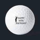 Birthday Golfer Funny 30th happy Dad Golf Balls<br><div class="desc">Happy 30th birthday! Funny 30th birthday quote. Perfect for son,  brother,  husband,  stepdad. Golfer gift idea. Personalise it with a name.</div>