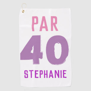 Birthday Golfer Funny 40th happy Par For her Golf Towel