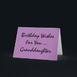 Birthday greeting, granddaughter, purple & black. card<br><div class="desc">A purple background featuring black text,  on this sweet,  birthday greeting for a granddaughter. My Funny Mind Greetings.</div>