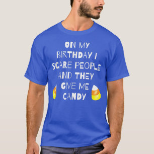 Birthday Halloween Candy Time For Men Women Kids T-Shirt
