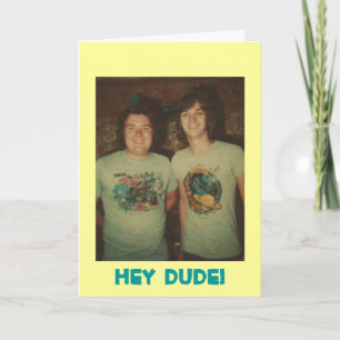 Birthday Hey Dude! Card