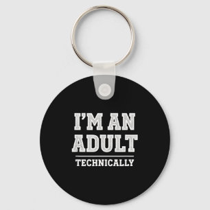 Birthday I'm An Adult Technically, Funny 18th Birt Key Ring