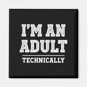 Birthday I'm An Adult Technically, Funny 18th Birt Magnet