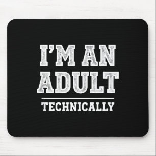 Birthday I'm An Adult Technically, Funny 18th Birt Mouse Mat