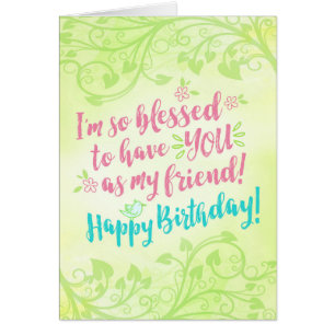 Birthday, I'm so Blessed to have YOU as My Friend
