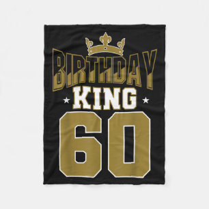 Birthday King 60 Bday Party Celebration 60th Royal Fleece Blanket