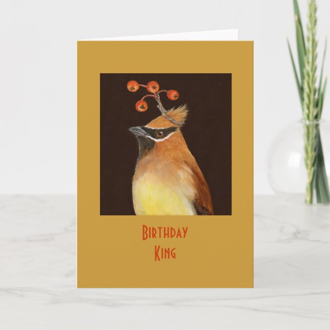 Birthday King card with cedar waxwing (Front)