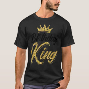 Birthday King Son Or Dad´s Birthday Party 1 T-Shirt