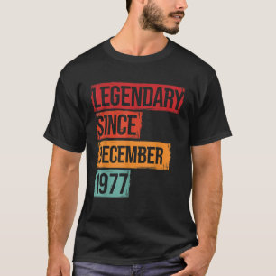Birthday Legendary Since December 1977 T-Shirt
