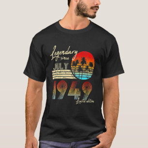 Birthday Legendary Since July 1949 T-Shirt
