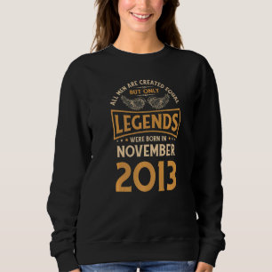 Birthday Legends Were Born In November 2013 Sweatshirt