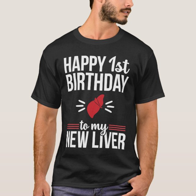 Birthday Liver Transplant Survivor Organ Surgery T-Shirt (Front)