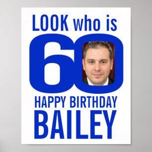 Birthday look who is 60 custom photo name poster