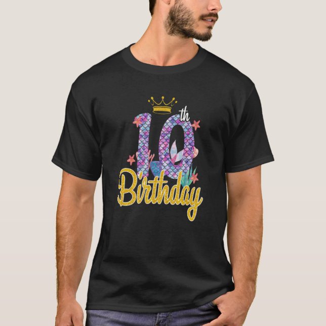 Birthday Mermaid 10 Years Old  Princess Girls Part T-Shirt (Front)