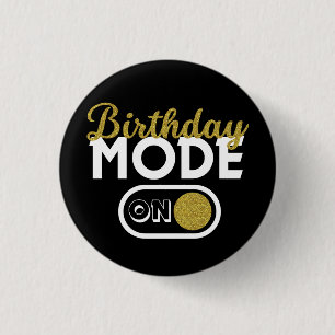 Birthday Mode On 3 Cm Round Badge