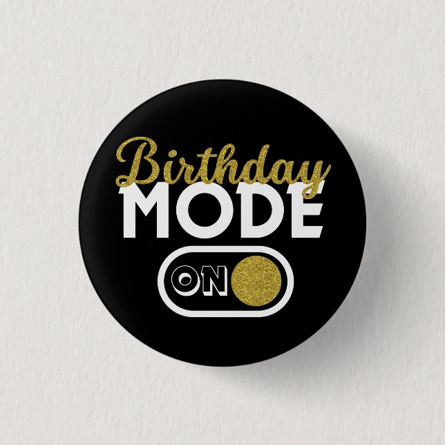 Birthday Mode On 3 Cm Round Badge (Front)