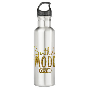 Birthday Mode On   Birthday Party 710 Ml Water Bottle
