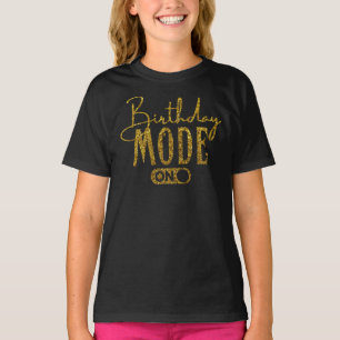 Birthday Mode On T-Shirt