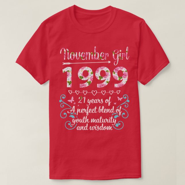 Birthday November Girl 1999 Happy 21 Years Of A Pe T-Shirt (Design Front)