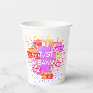 Birthday Party Cup Just Sayin' HAMbyWG Paper Cups