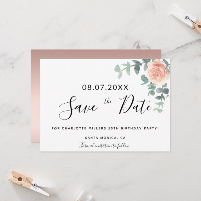 Birthday party rose gold floral save the date (Front/Back In Situ)
