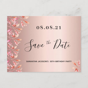 Birthday party rose gold pink floral save the date postcard