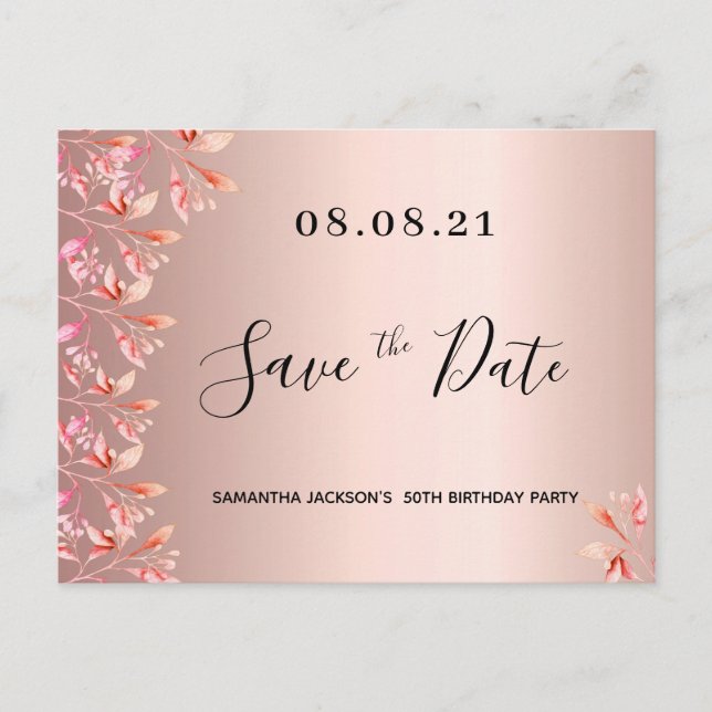 Birthday party rose gold pink floral save the date postcard (Front)