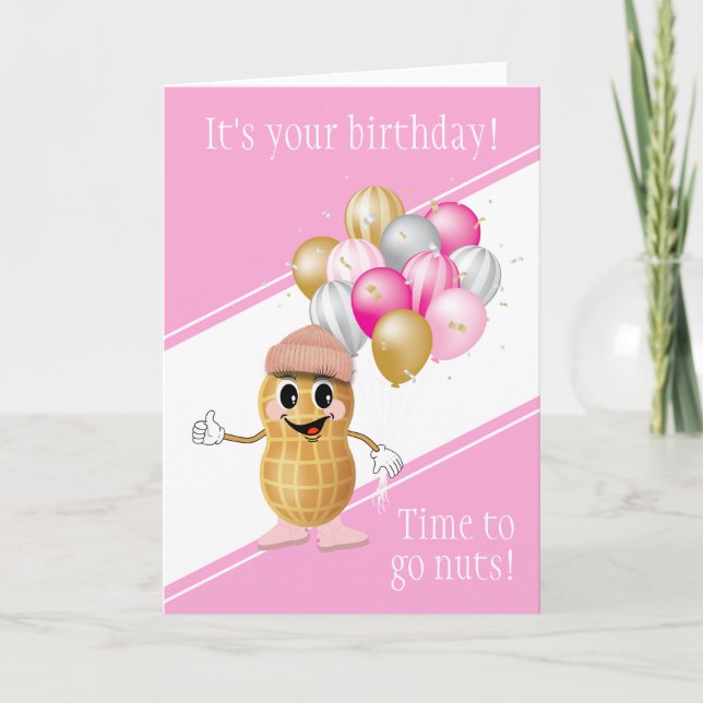Birthday Peanut | Time to go nuts! Birthday Card (Front)
